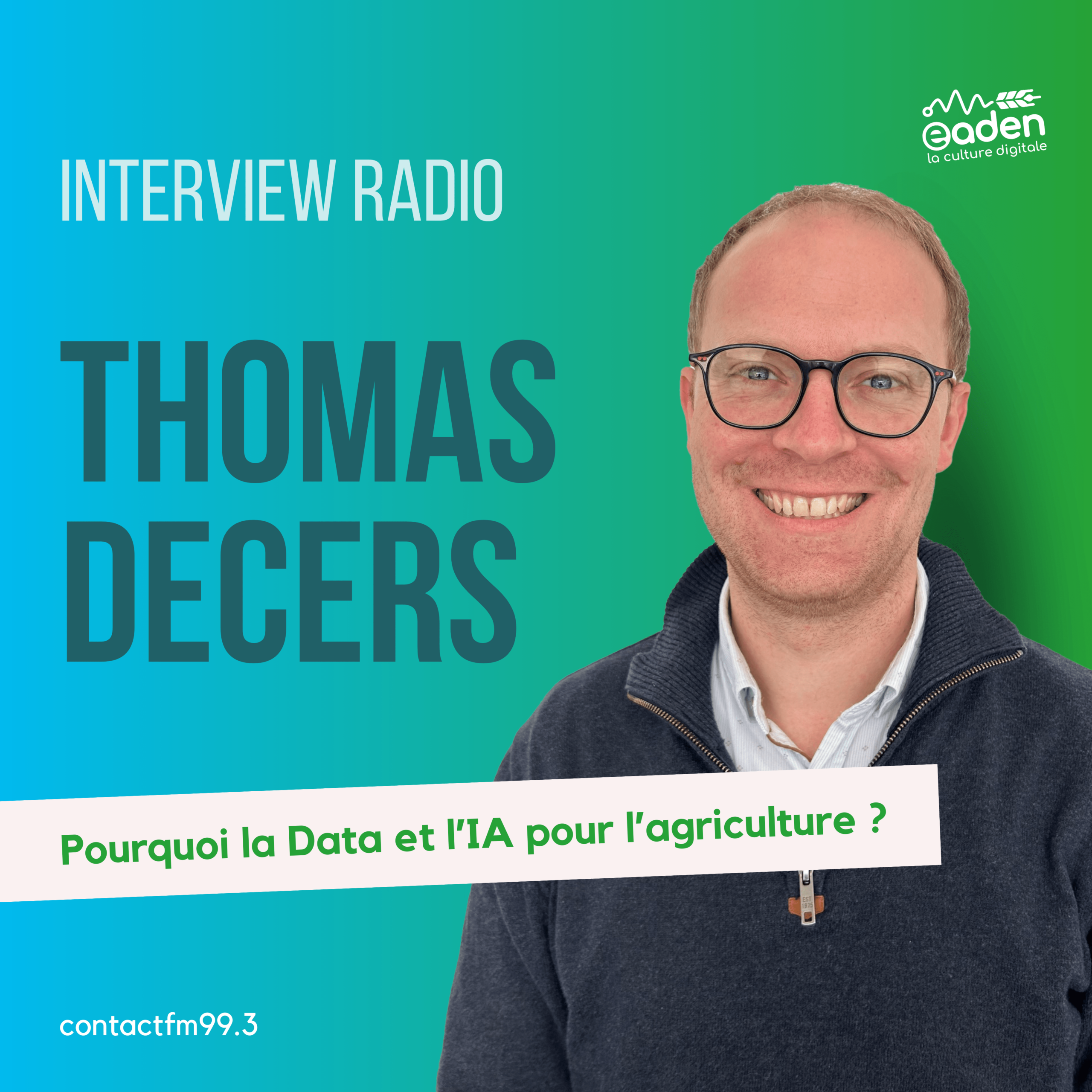 Thomas Decers, dirigeant d'Eaden, raconte comment la data et l'IA transforment l'agriculture.